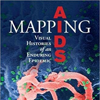 Mapping AIDS – Visual Histories of an Enduring Epidemic