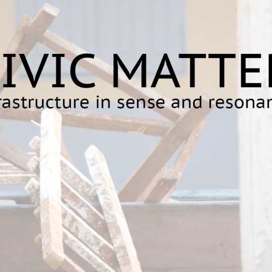 Civic Matter: Infrastructure as Politic [2013-2015]<
