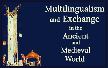 Multilingualism and Exchange in the Ancient and Medieval World [2014-15]<