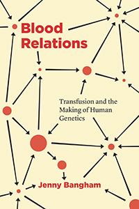 Book Launch – Blood Relations: Transfusion and the Making of Human Genetics | gloknos