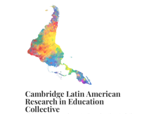 Cambridge Latin American Research in Education Collective