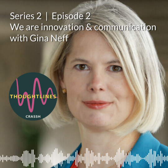 Thoughtlines podcast | We are innovation & communication with Gina Neff