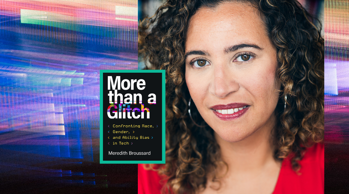More than a Glitch: Confronting Race, by Broussard, Meredith