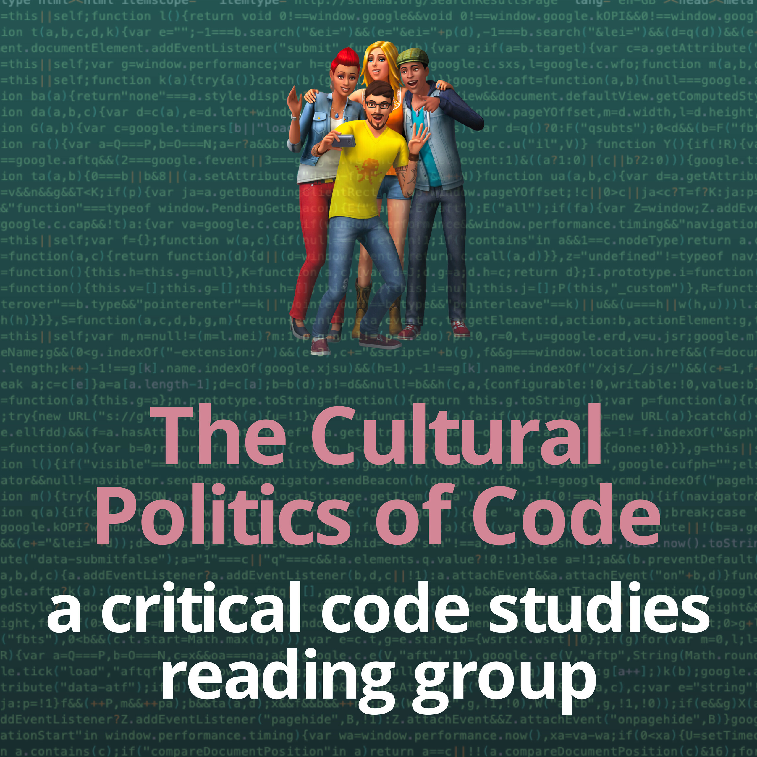 Graphic with cartoon of a group of people and text: The cultural politics of code: a critical code studies reading group.