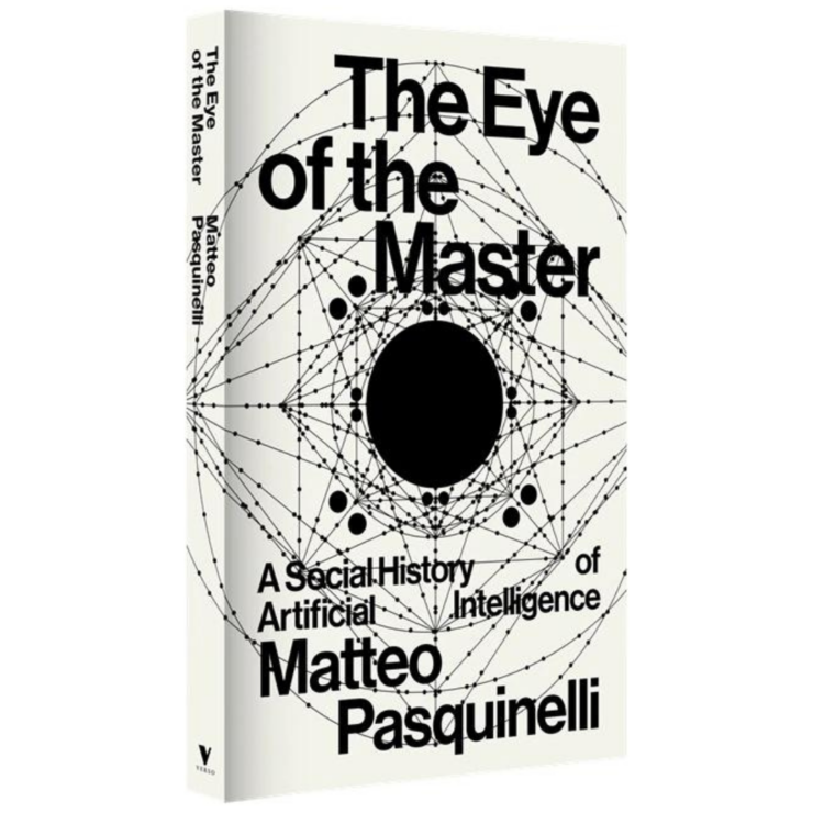 Book cover of The Eye of the Master by Matteo Pasquinelli.